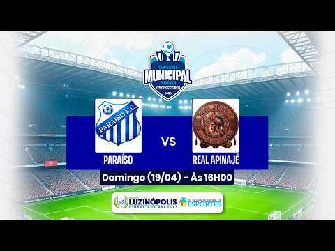 PARAÍSO FC X REAL APINAJÉ - Primeira Rodada I Campeonato Municipal de Luzinópolis
