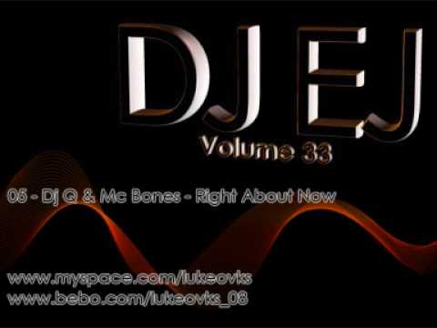 DJ EJ Vol 33 - 05 Dj Q & Mc Bones - Right About Now