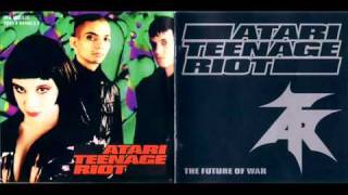 Atari Teenage Riot - Deutschland (Has Gotta Die!)