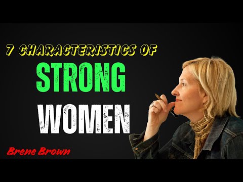 7 Characteristics of Strong Women | Motivational Insights by Brene Brown