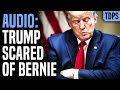 Leaked Audio Confirms Trump is Scared of Bernie