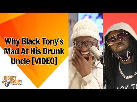 Why Black Tony's Mad At His Drunk Uncle