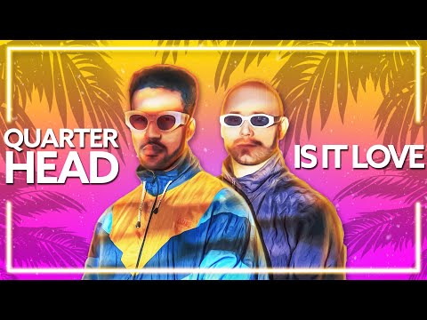 Quarterhead x Camylio - Is It Love [Lyric Video]