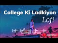 College Ki Ladkiyon Full Lyrics Slow Reverb Song Of Udit Narayan