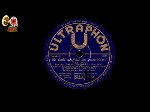 Ich denk' an Mädi die ganze Nacht - Alfred Beres + Walter Jurmann