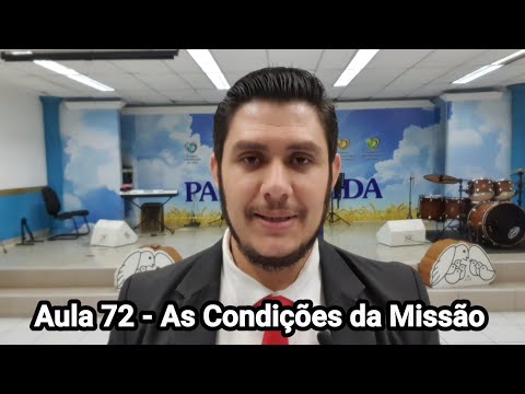Nível Master - Missiologia - Aula 72 - As Condições da Missão