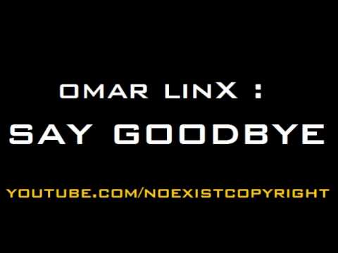 Say Goodbye - Omar LinX Ft. Emilio Rojas