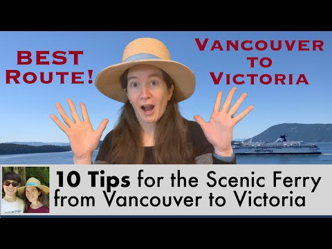 How to Get from Vancouver to Victoria (or Seattle to Victoria!): 10 Tips for the Scenic Ferry Ride