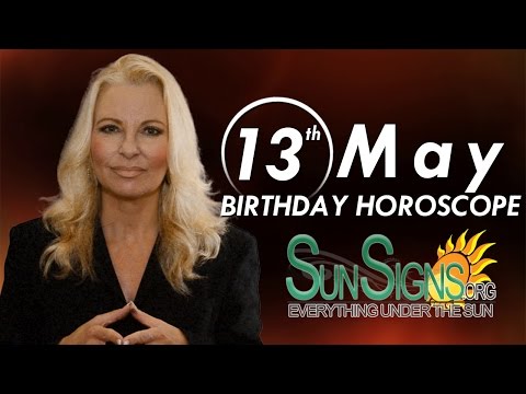 May 13th Zodiac Horoscope Birthday Personality - Taurus - Part 1