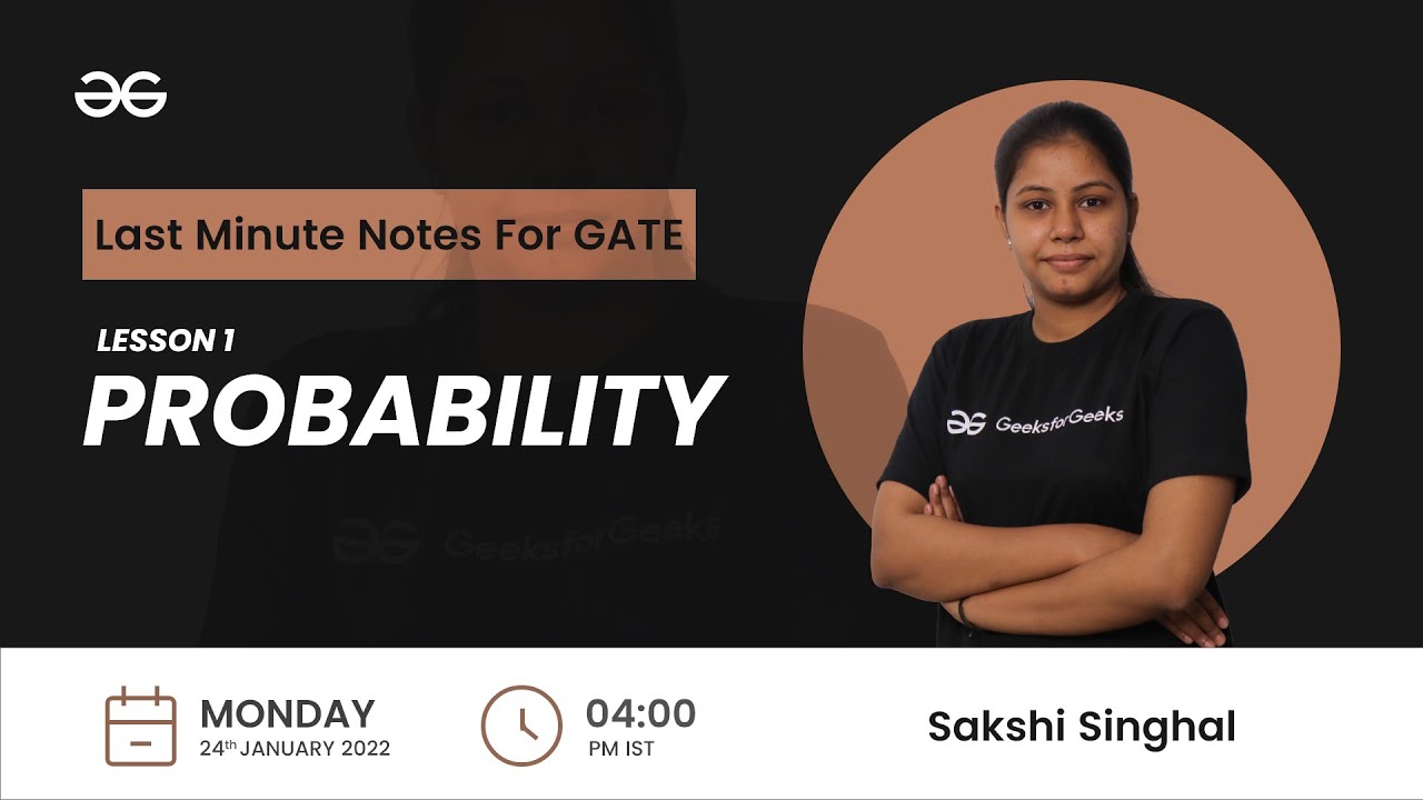 Probability | Sakshi Singhal | GeeksforGeeks GATE |