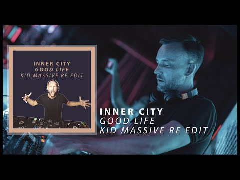 Inner City - Good Life - Kid Massive Re Edit [Free Download]
