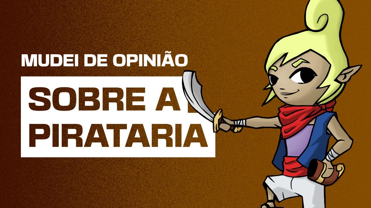 MUDEI DE OPINIÃO sobre a PIRATARIA