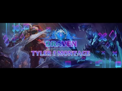 Tyler1 Montage | The Draven God