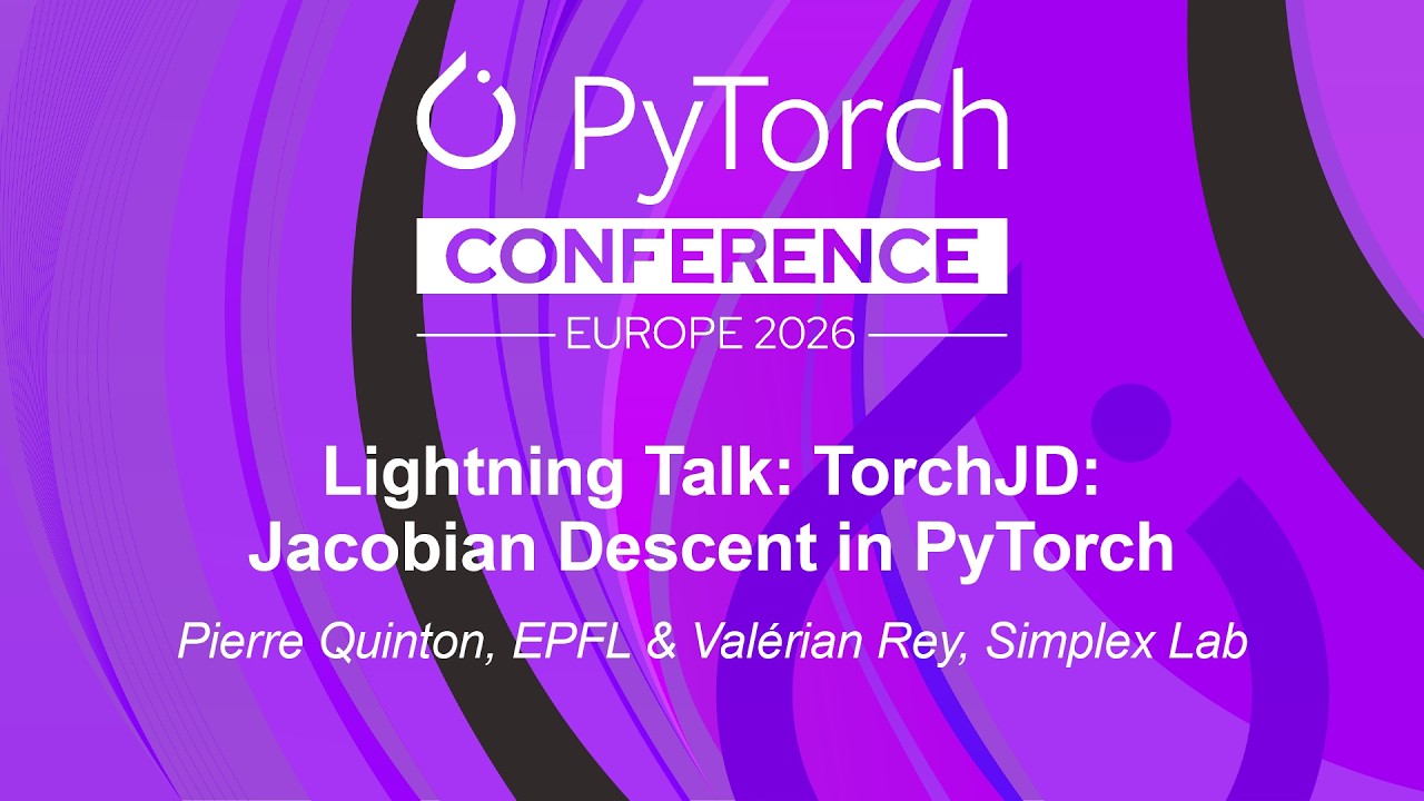 Lightning Talk: TorchJD: Jacobian Descent in PyTorch - Pierre Quinton & Valérian Rey