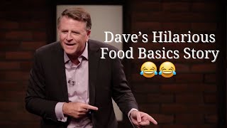 Dave’s Hilarious Food Basics Story