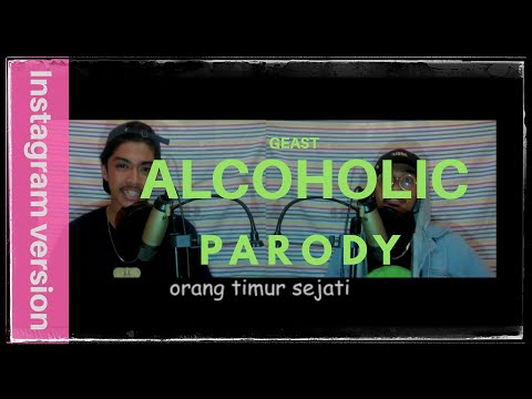 GEAST - Alcoholic (Instagram Version)