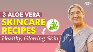 Fresh Aloe Vera for Skin: Discover the Magic with 3 Homemade Recipes| Radiant Glow! | Dr. Hansaji