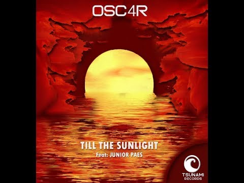 OSC4R Feat. Junior Paes - Till The Sunlight (Radio Edit)