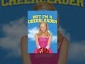 But I'm a Cheerleader