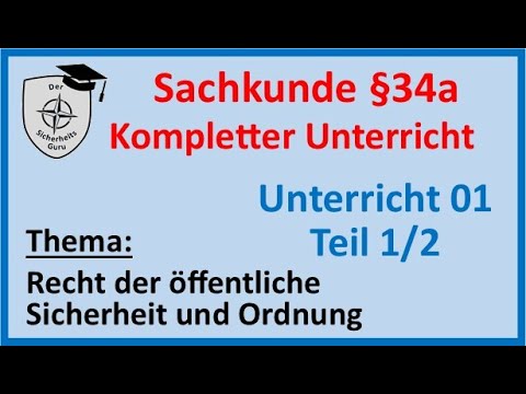 SKU 01Teil1/2 SACHKUNDE §34a KOMPLETTER  UNTERRICHT Recht der öffentlichen Sicherheit Ordnung