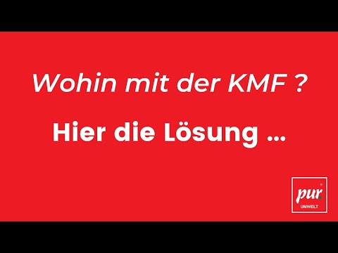Problem: Wohin mit der KMF ??? - Unsere Lösung | PUR Umwelt Bonn