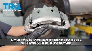 How to Replace Front Brake Calipers 2003-2009 Dodge Ram 2500