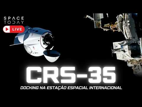 EXPERIMENTO BRASILEIRO CHEGANDO NA ISS!!! VEM!!! | DOCKING DA CRS-35
