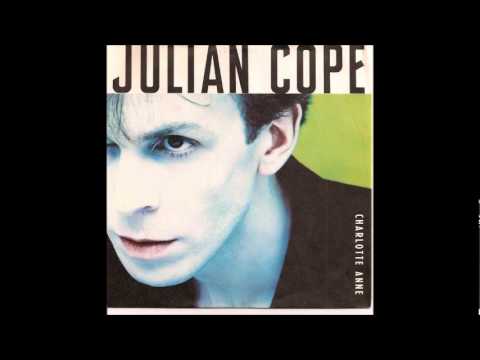 Julian Cope - Charlotte Anne