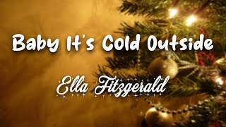 Baby It&#39;s Cold Outside  - Ella Fitzgerald ( Lyric video )
