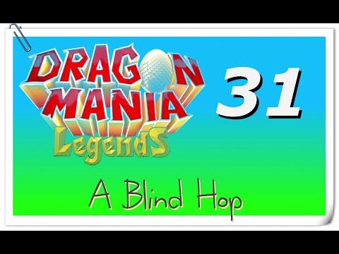 A Blind Hop - Dragon Mania Legends - Part 31