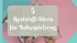 5 DIY Ideen aus Stoffresten für Babyspielzeug zum verarbeiten / Vorstellung Dorina 323 / Verlosung