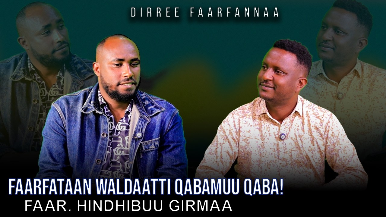 Faarfataan Waldaatti Qabamuu Qaba! Faar. Hindhibuu Girmaa - Dirree Faarfannaa