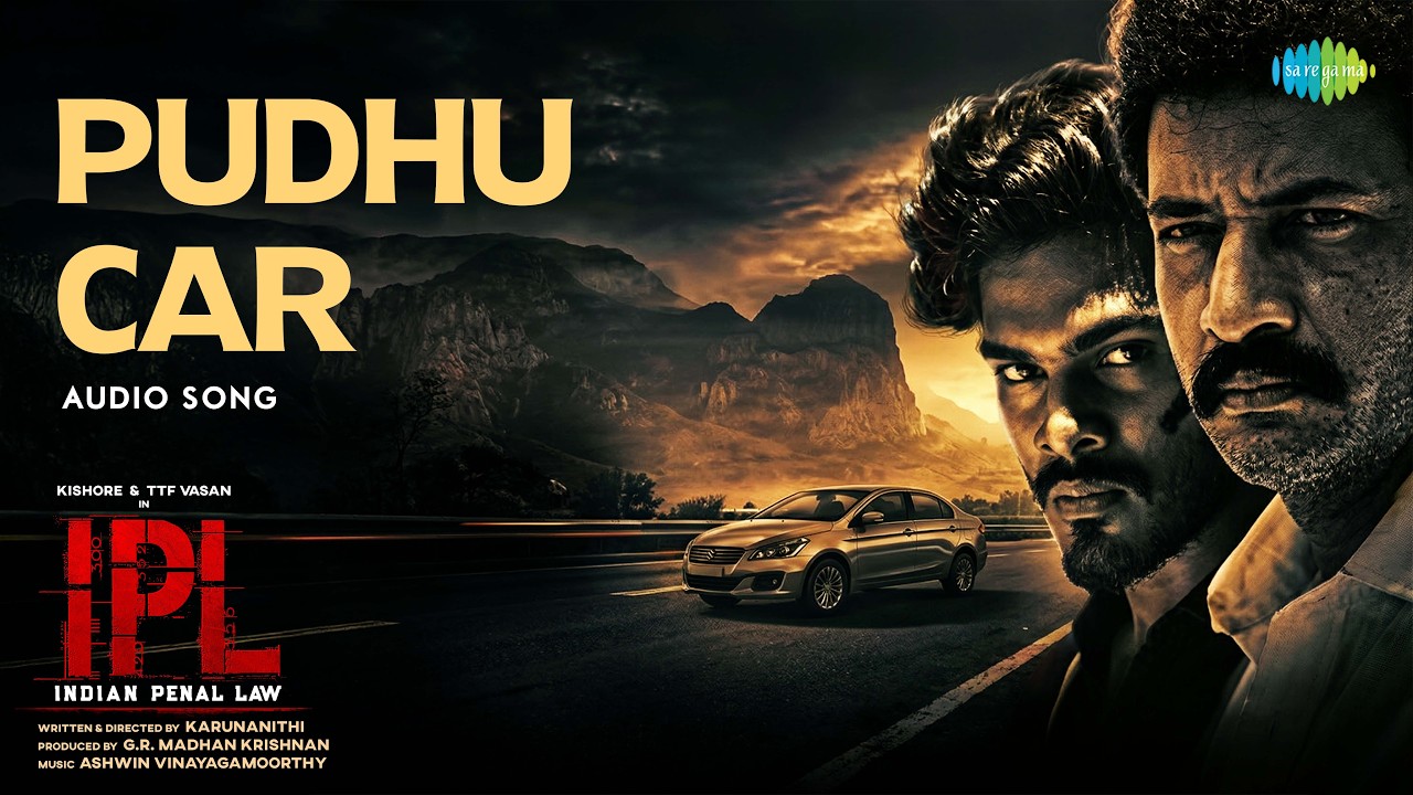 Pudhu Car - Audio | Indian Penal Law (IPL) | TTF Vasan | Kishore | Abhirami | Ashwin Vinayagamoorthy