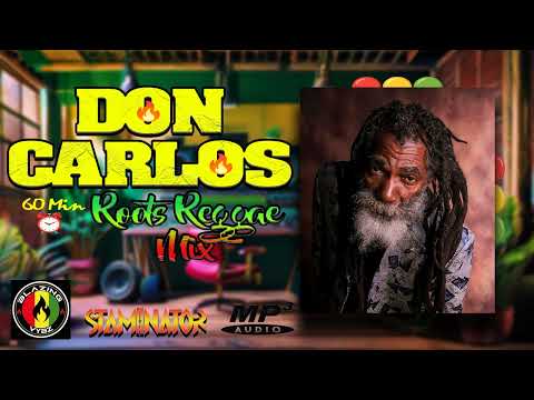 STRICTLY DON CARLOS ROOTS REGGAE MIX - |||StaMinaTor||| BLAZING VYBZ 2024