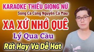 Karaoke Thiếu Giọng Nữ | Xa Xứ Nhớ Quê | Lý Qua Cầu | Song Ca Cùng Nguyên Cà Mau 25/2/2025