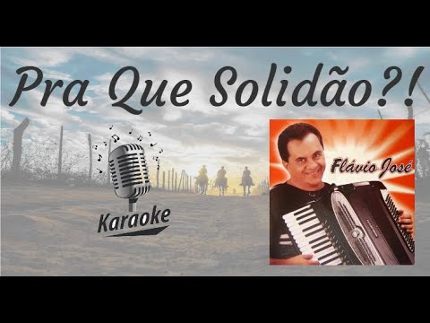 Pra Quê Solidão - Flávio José