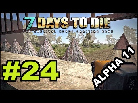 7 Days To Die Alpha 11.4 / Episode 24 "Log Spike Defense"