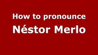 How to pronounce Néstor Merlo
