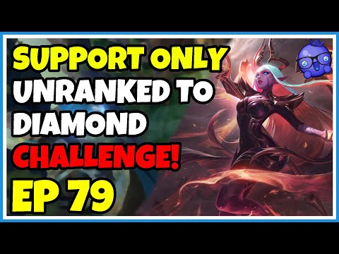 Support ONLY Unranked to Diamond Challenge - Episode 79 - Soraka