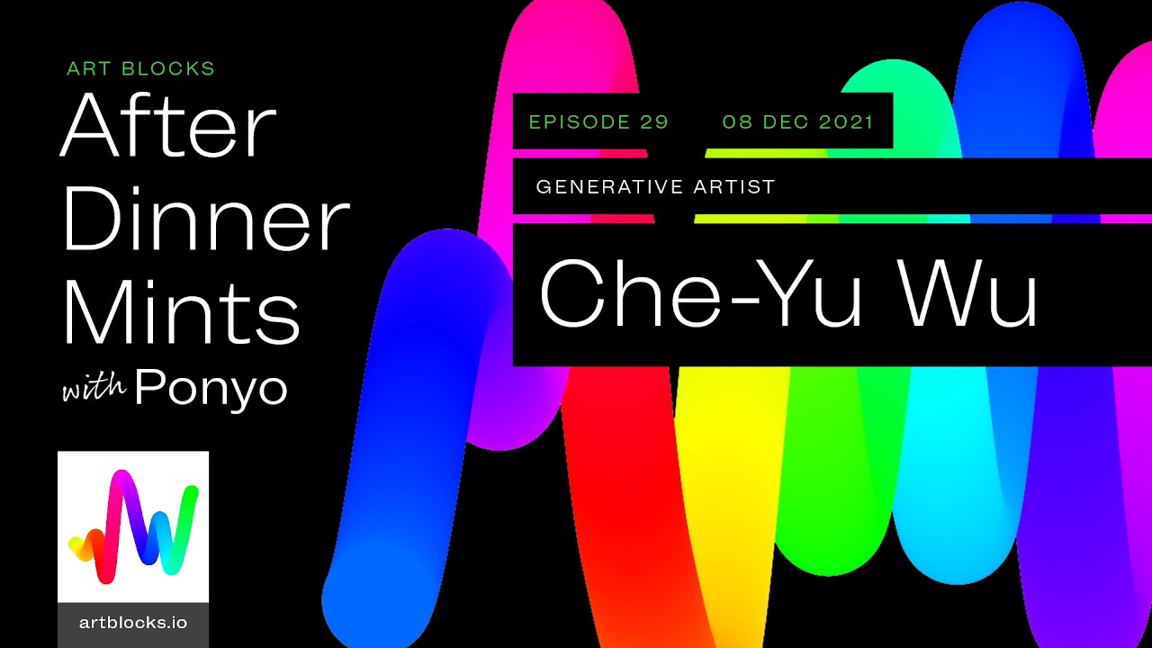 Episode 29: Art Blocks After Dinner Mints w/ Che-Yu Wu