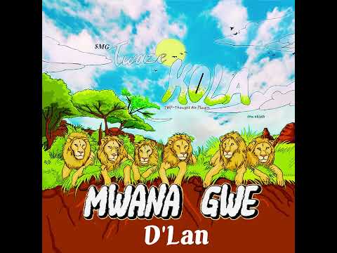 D'Lan - Mwana Gwe