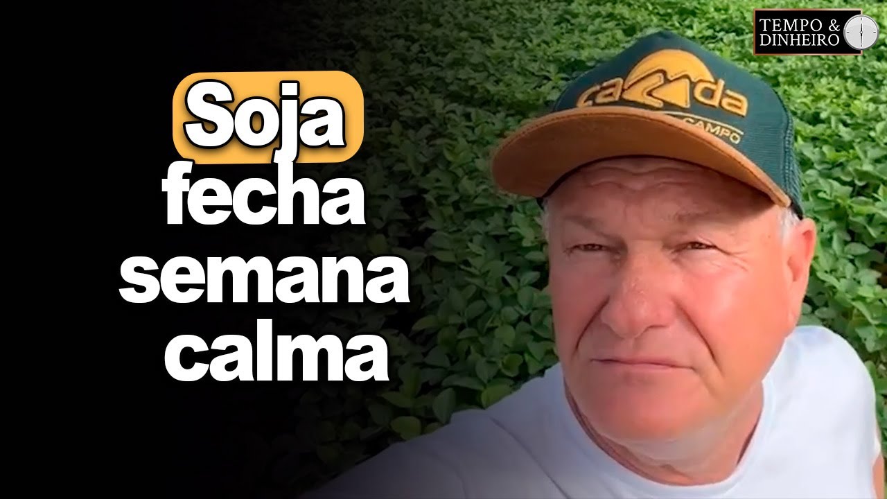 Soja fecha semana calma, Brandalizze comenta