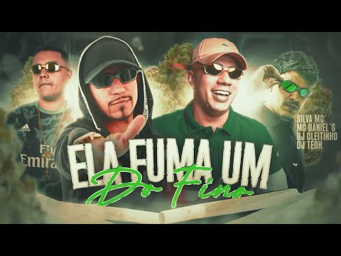 ELA FUMA UM DO FINO - Silva MC, MC Daniel's, DJ Cleitinho e DJ Teoh