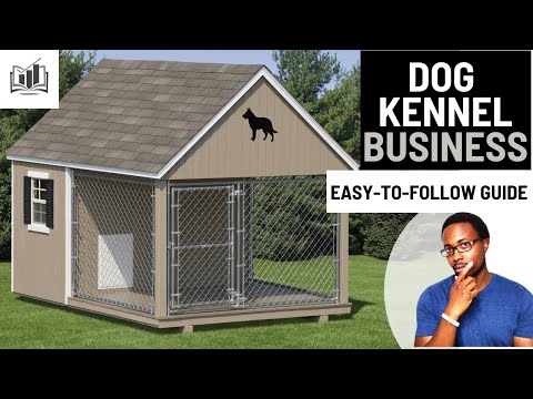How to Easily Start a Dog Kennel Business