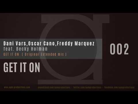 APMP#002   Dani Vars, Freddy Marquez, Oscar Cano feat. Becky Holman  - GET IT ON  - Original