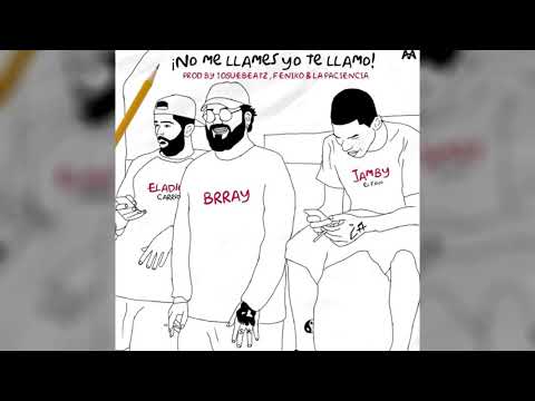 Jamby el Favo ft Eladio carrión & Brray - No Me Llames yo te Llamo