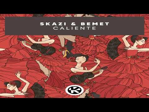 Skazi & Bemet - Caliente (Extended Mix)