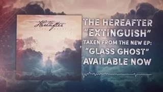 The Hereafter - Extinguish