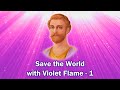 Save the World with Violet Flame - 1 #violetflame #saintgermain