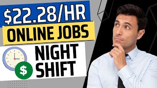 $22.28 PER HR NIGHT WORK FROM HOME JOBS! AFTER HOURS 3RD SHIFT! WORK FROM HOME JOBS 2023
